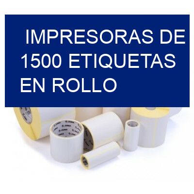 impresoras de 1500 etiquetas en rollo