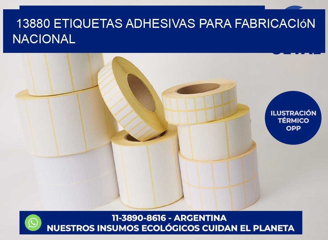 13880 Etiquetas adhesivas para fabricación nacional