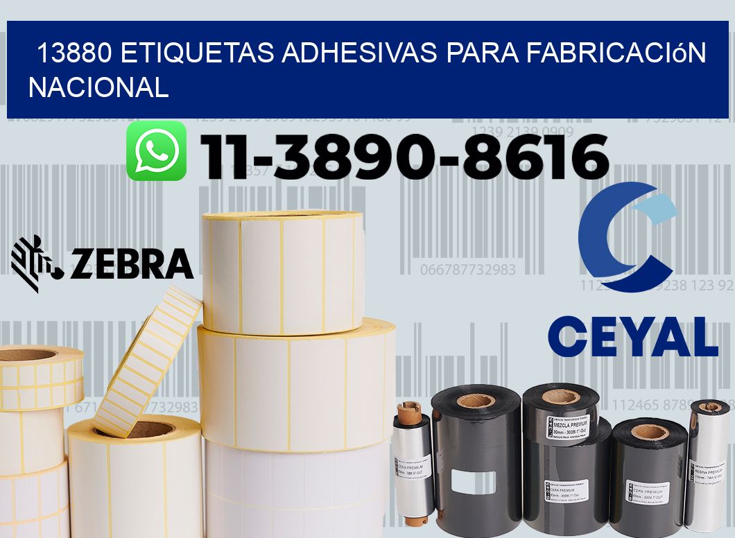 13880 Etiquetas adhesivas para fabricación nacional