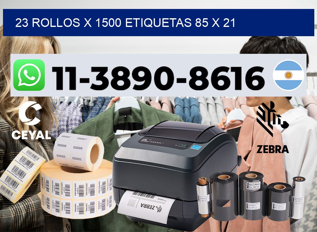 23 rollos x 1500 etiquetas 85 x 21
