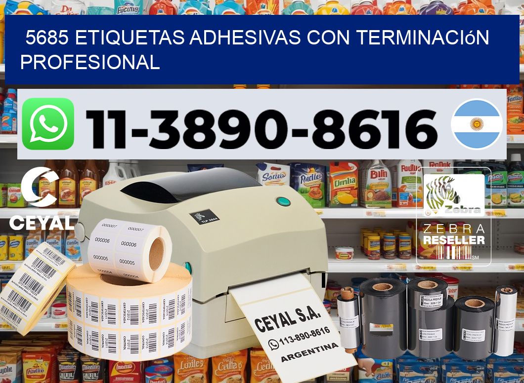 5685 Etiquetas adhesivas con terminación profesional