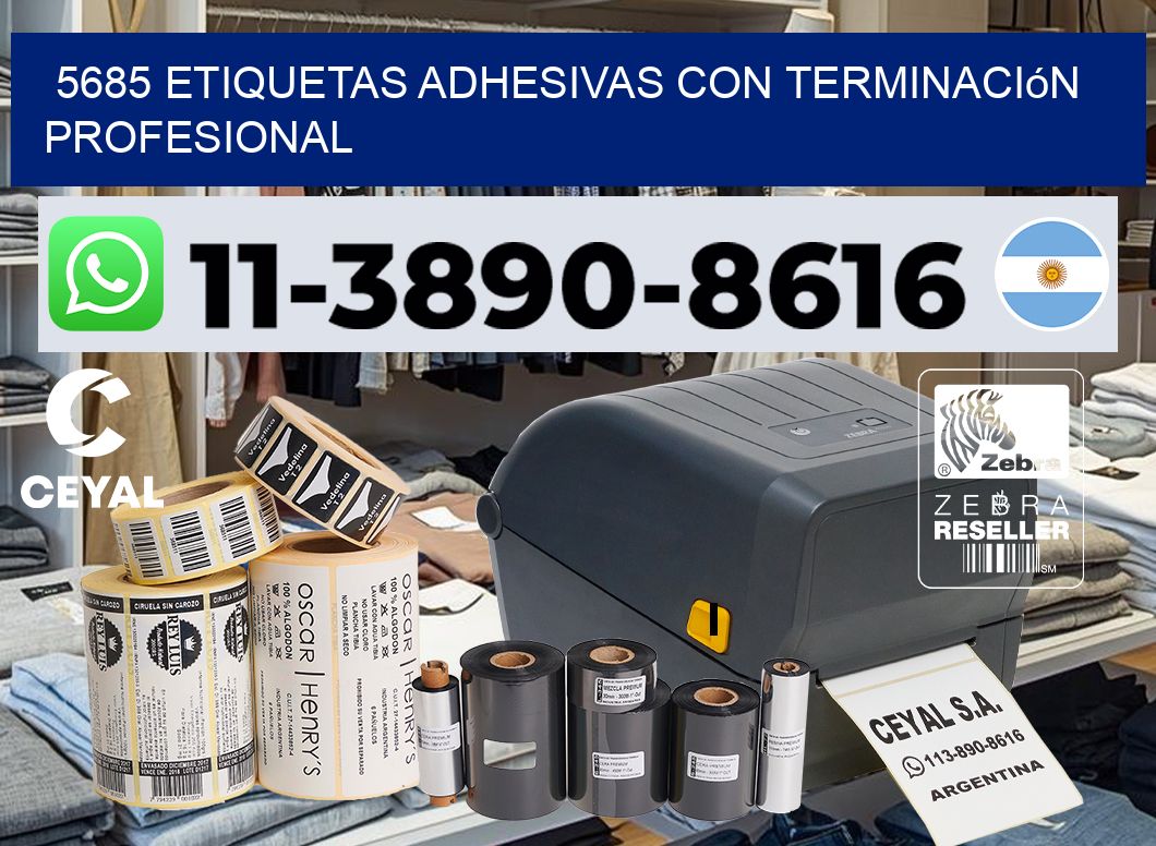 5685 Etiquetas adhesivas con terminación profesional