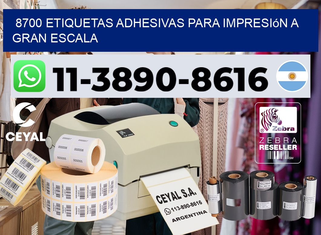 8700 Etiquetas adhesivas para impresión a gran escala