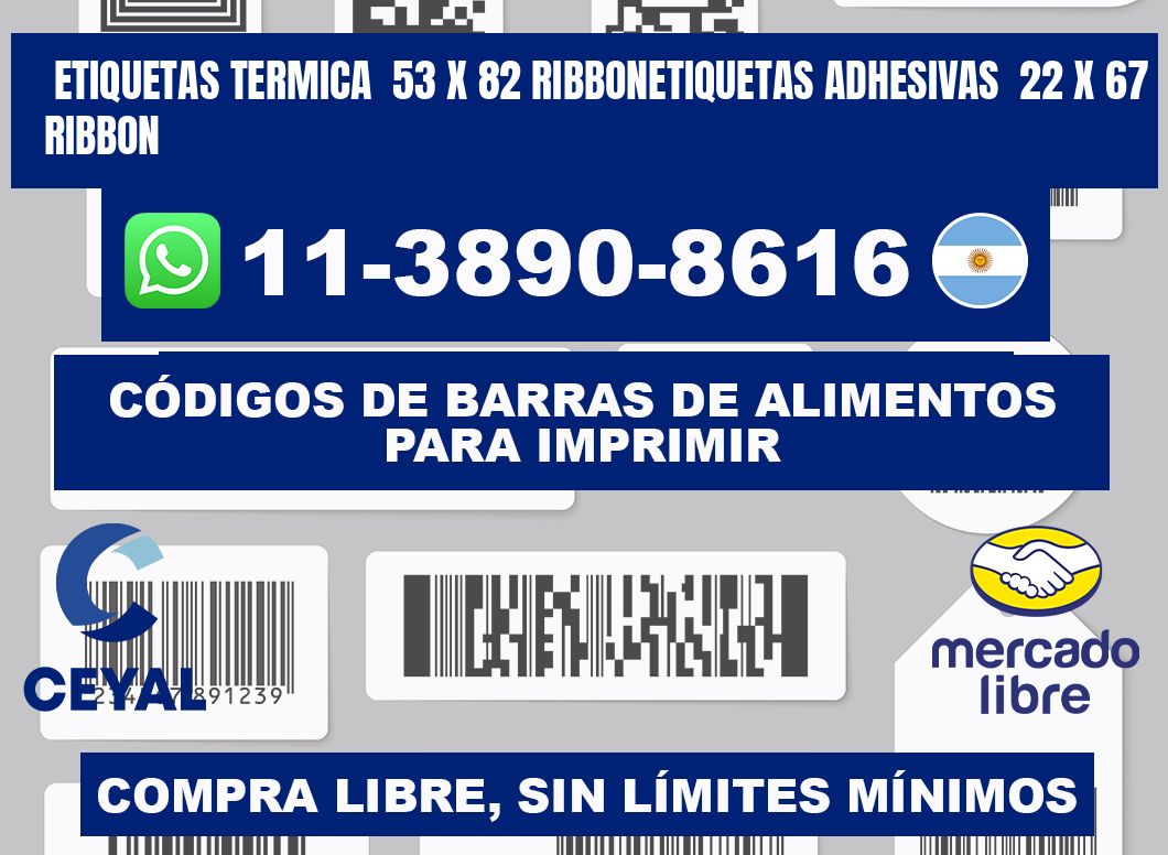 Etiquetas termica  53 x 82 ribbonEtiquetas adhesivas  22 x 67 ribbon