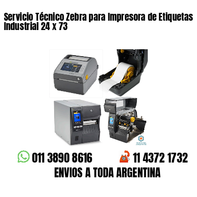 Servicio Técnico Zebra para Impresora de Etiquetas Industrial 24 x 73