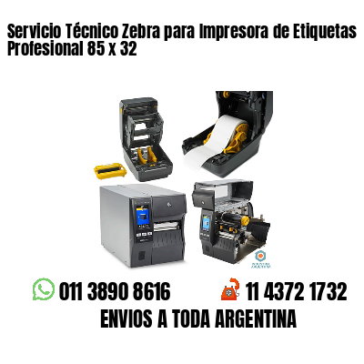 Servicio Técnico Zebra para Impresora de Etiquetas Profesional 85 x 32