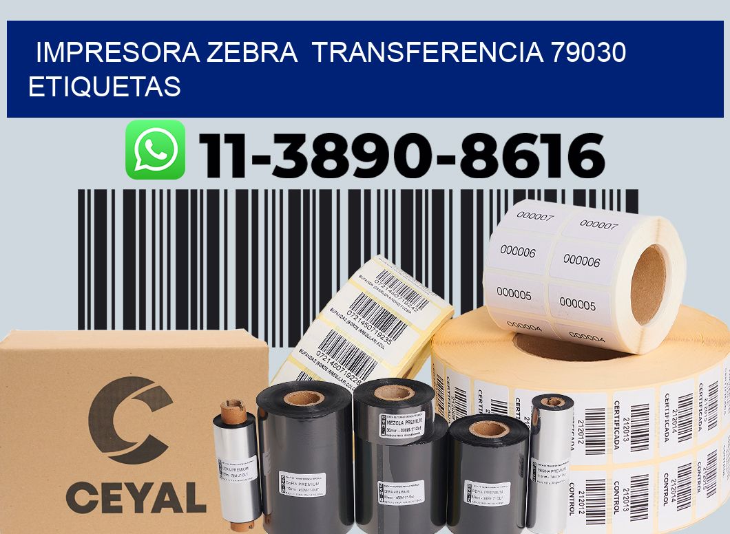 impresora zebra transferencia 79030 etiquetas