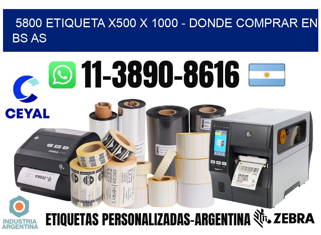5800 etiqueta x500 x 1000 - Donde Comprar en bs as