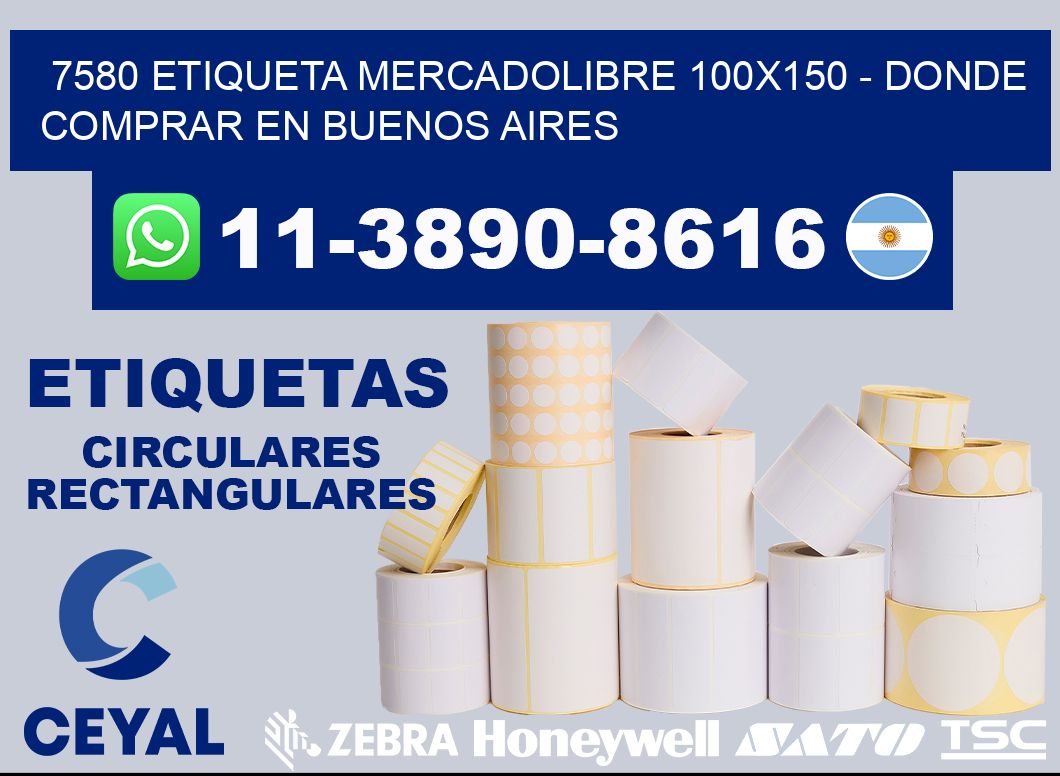 7580 etiqueta MercadoLibre 100x150 - Donde Comprar en Buenos Aires