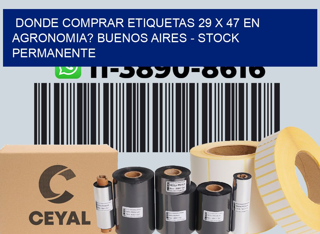 Donde Comprar etiquetas 29 x 47 en AGRONOMIA? Buenos Aires - Stock permanente