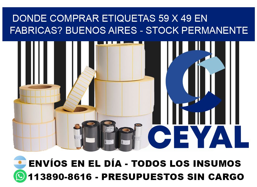 Donde Comprar etiquetas 59 x 49 en FABRICAS? Buenos Aires - Stock permanente
