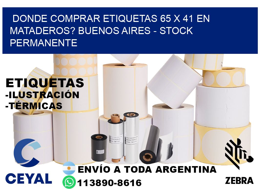 Donde Comprar etiquetas 65 x 41 en MATADEROS? Buenos Aires - Stock permanente
