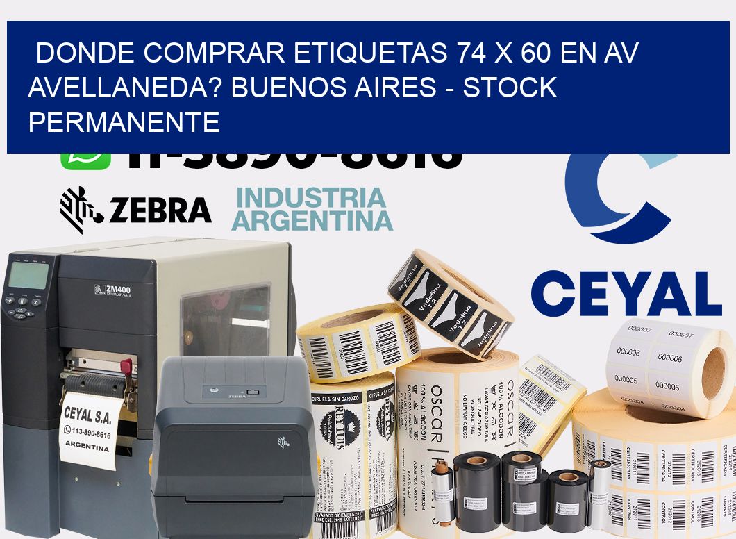Donde Comprar etiquetas 74 x 60 en AV AVELLANEDA? Buenos Aires - Stock permanente