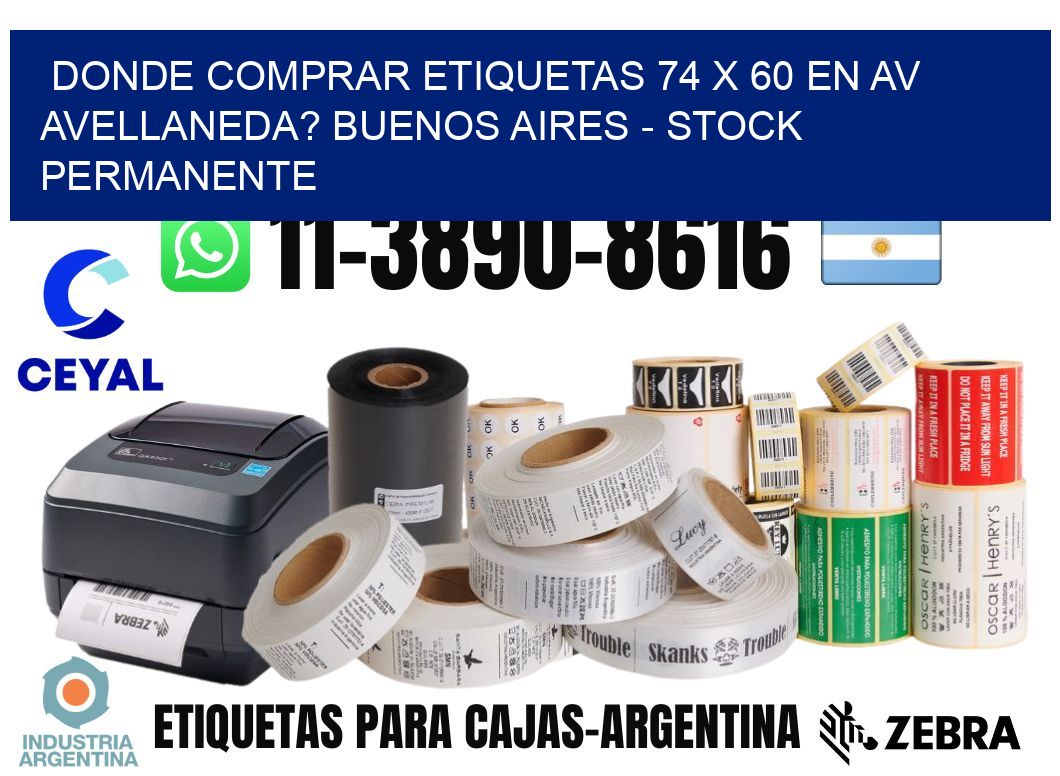 Donde Comprar etiquetas 74 x 60 en AV AVELLANEDA? Buenos Aires - Stock permanente