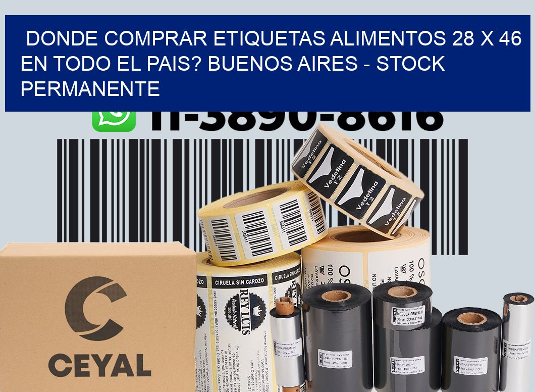 Donde Comprar etiquetas alimentos 28 x 46 en TODO EL PAIS? Buenos Aires - Stock permanente