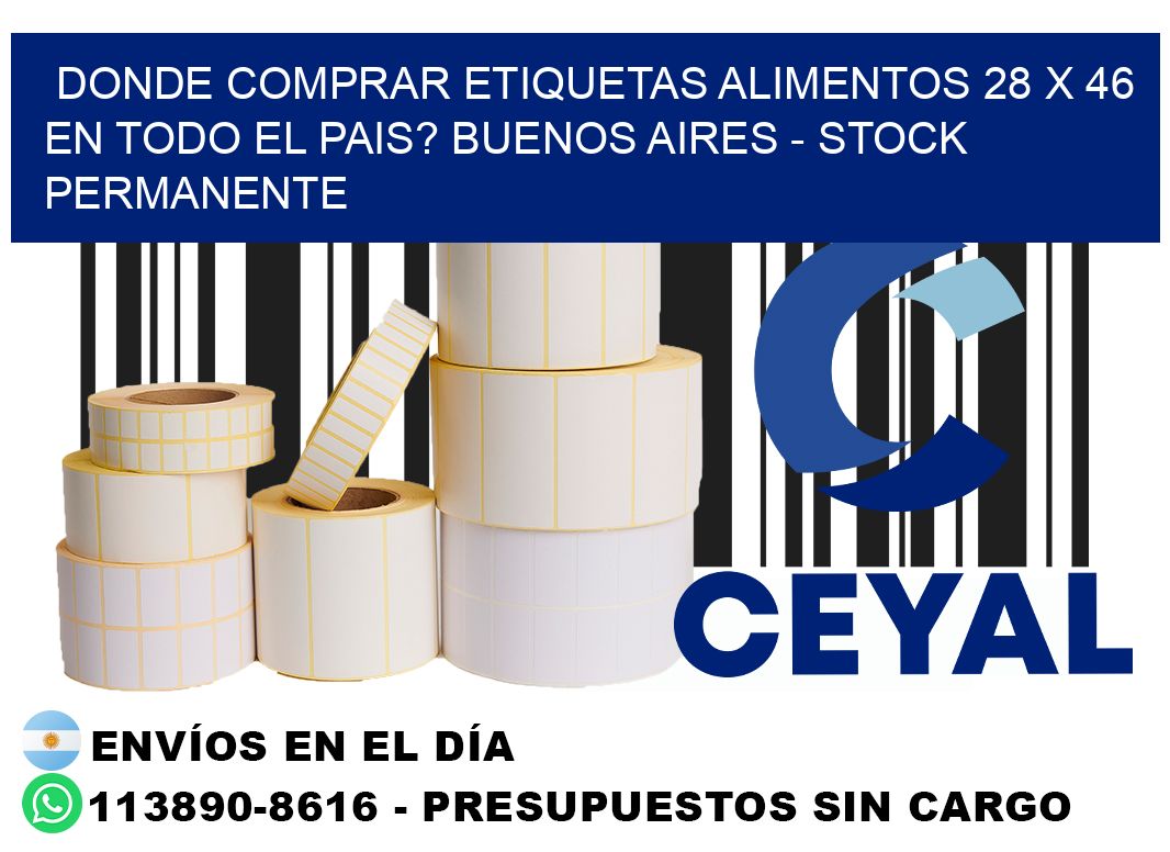 Donde Comprar etiquetas alimentos 28 x 46 en TODO EL PAIS? Buenos Aires - Stock permanente