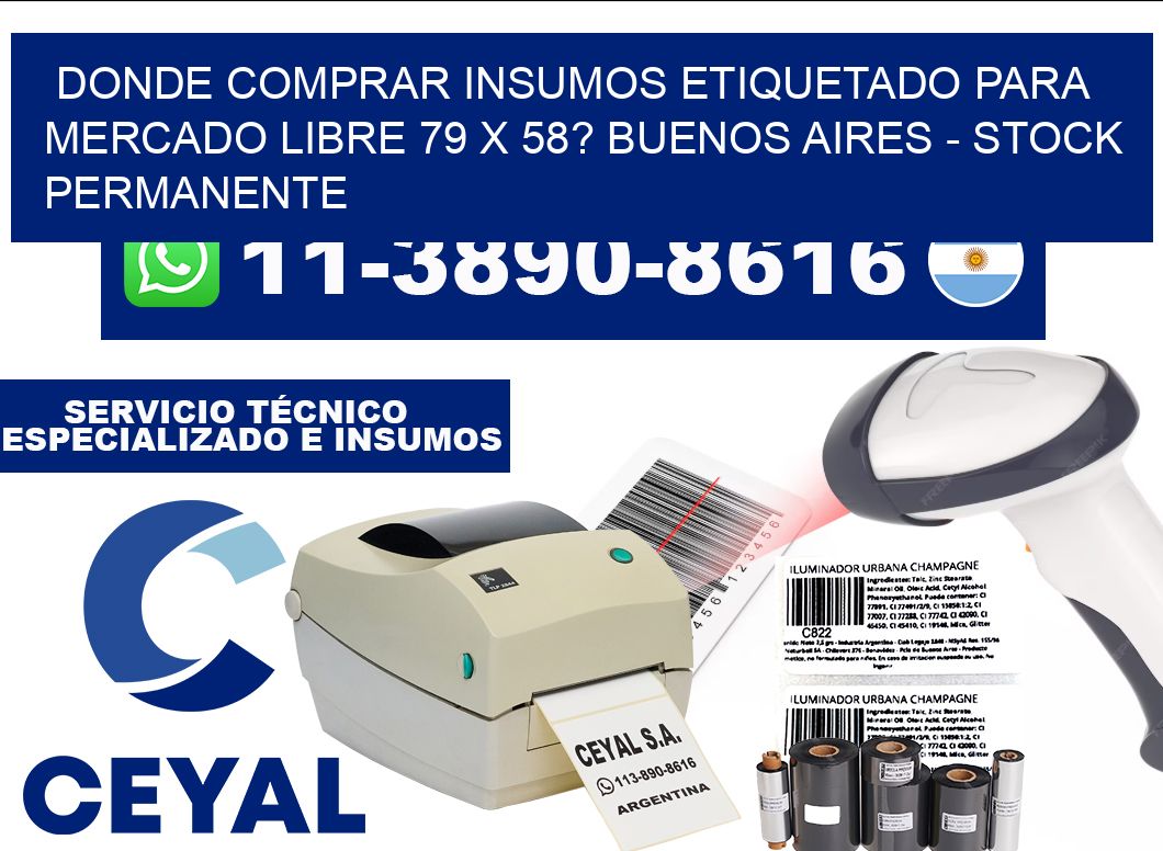 Donde Comprar insumos etiquetado para mercado libre 79 x 58? Buenos Aires - Stock permanente