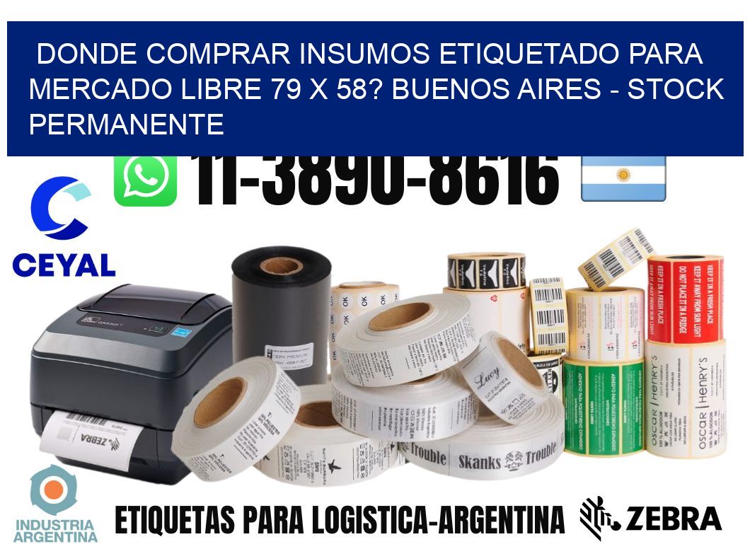 Donde Comprar insumos etiquetado para mercado libre 79 x 58? Buenos Aires - Stock permanente