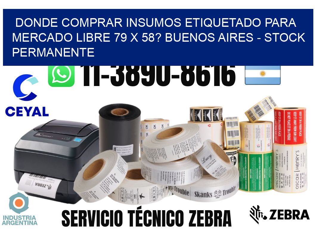 Donde Comprar insumos etiquetado para mercado libre 79 x 58? Buenos Aires - Stock permanente