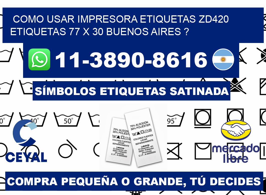 como usar impresora etiquetas zd420 etiquetas 77 x 30 Buenos Aires ?
