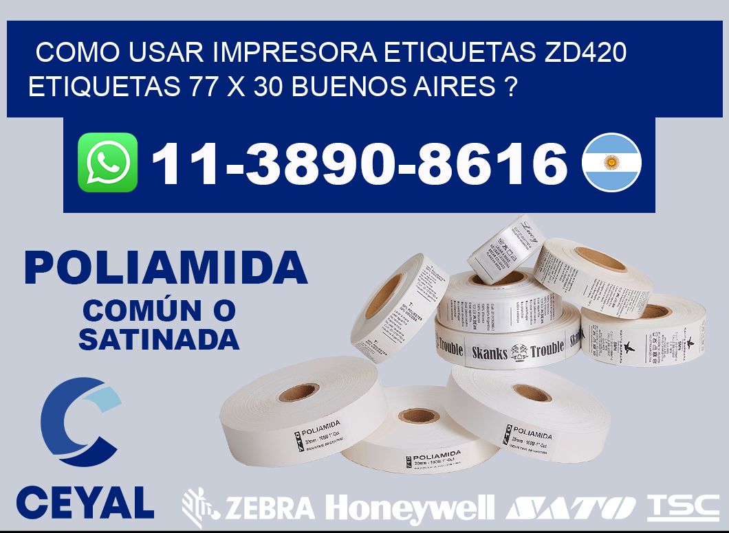 como usar impresora etiquetas zd420 etiquetas 77 x 30 Buenos Aires ?