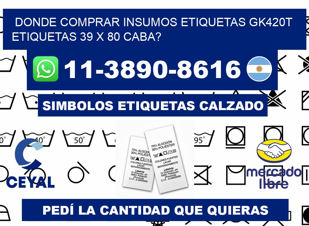 donde comprar insumos etiquetas gk420t etiquetas 39 x 80 CABA?