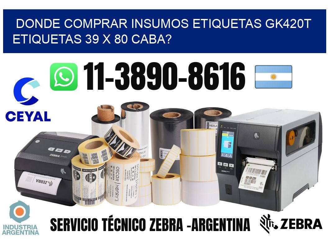 donde comprar insumos etiquetas gk420t etiquetas 39 x 80 CABA?