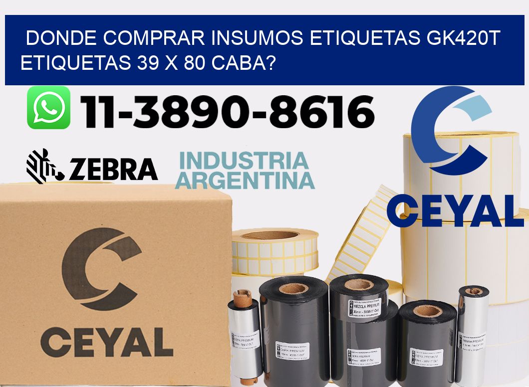 donde comprar insumos etiquetas gk420t etiquetas 39 x 80 CABA?