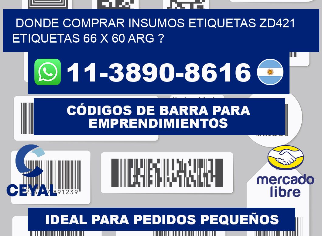 donde comprar insumos etiquetas zd421 etiquetas 66 x 60 ARG ?