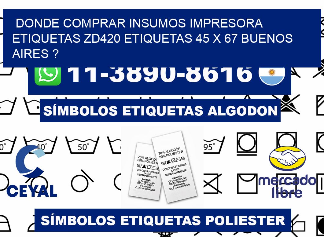donde comprar insumos impresora etiquetas zd420 etiquetas 45 x 67 Buenos Aires ?