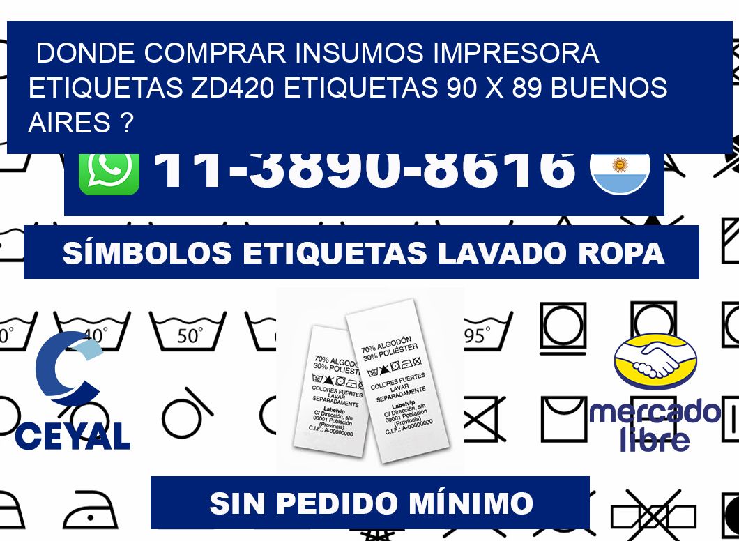 donde comprar insumos impresora etiquetas zd420 etiquetas 90 x 89 Buenos Aires ?