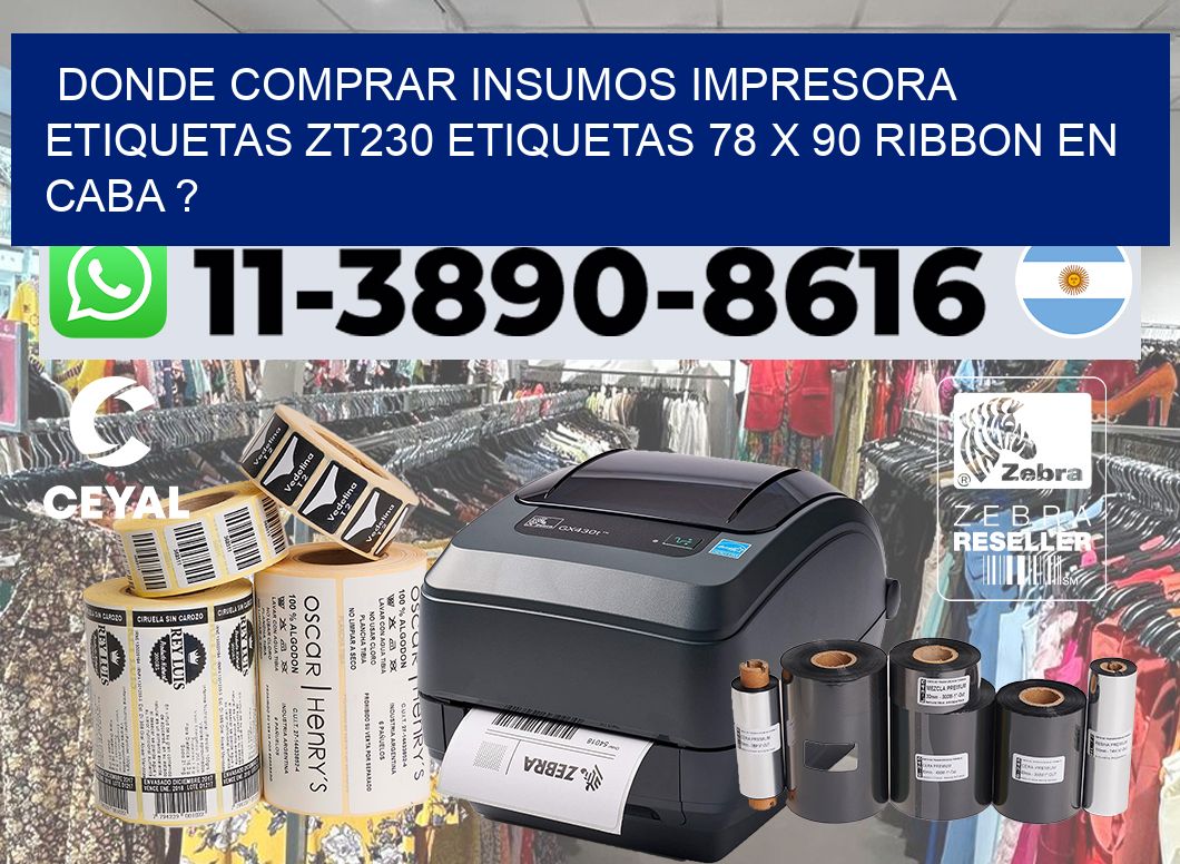 donde comprar insumos impresora etiquetas zt230 etiquetas 78 x 90 ribbon en CABA ?