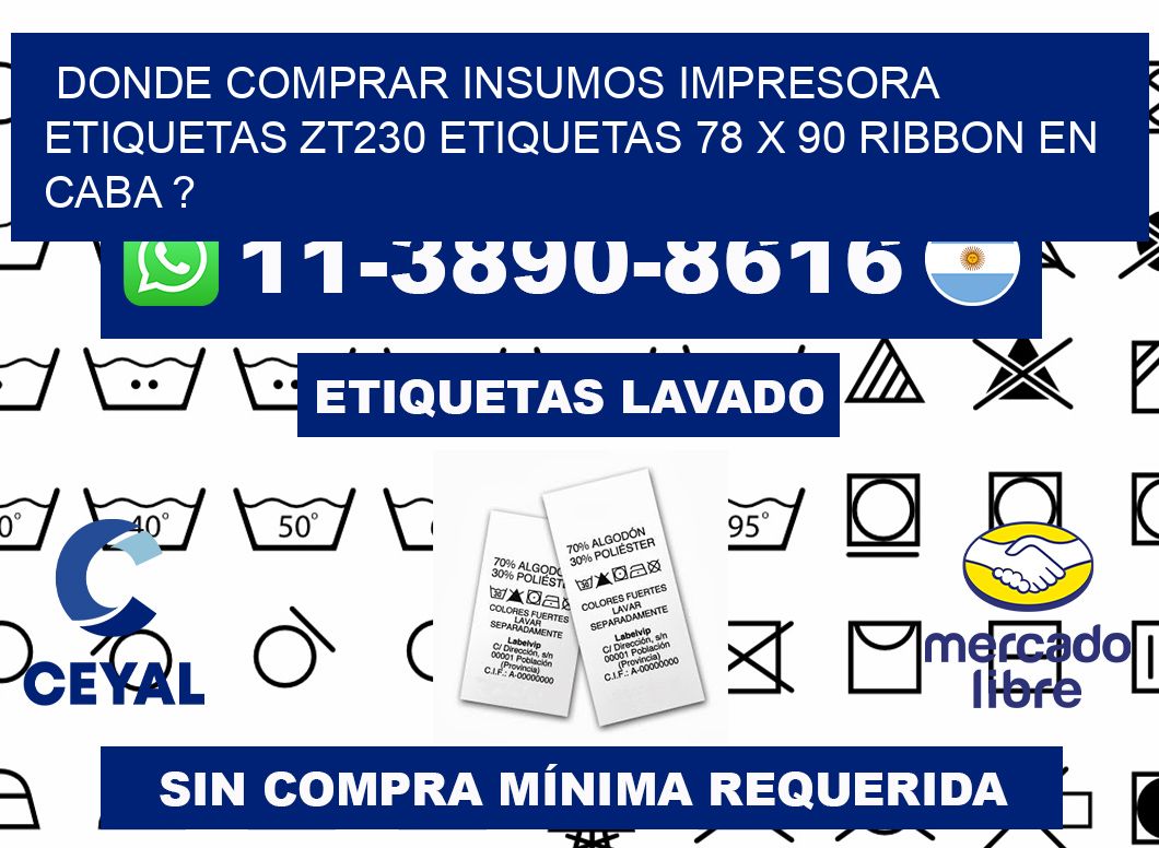 donde comprar insumos impresora etiquetas zt230 etiquetas 78 x 90 ribbon en CABA ?
