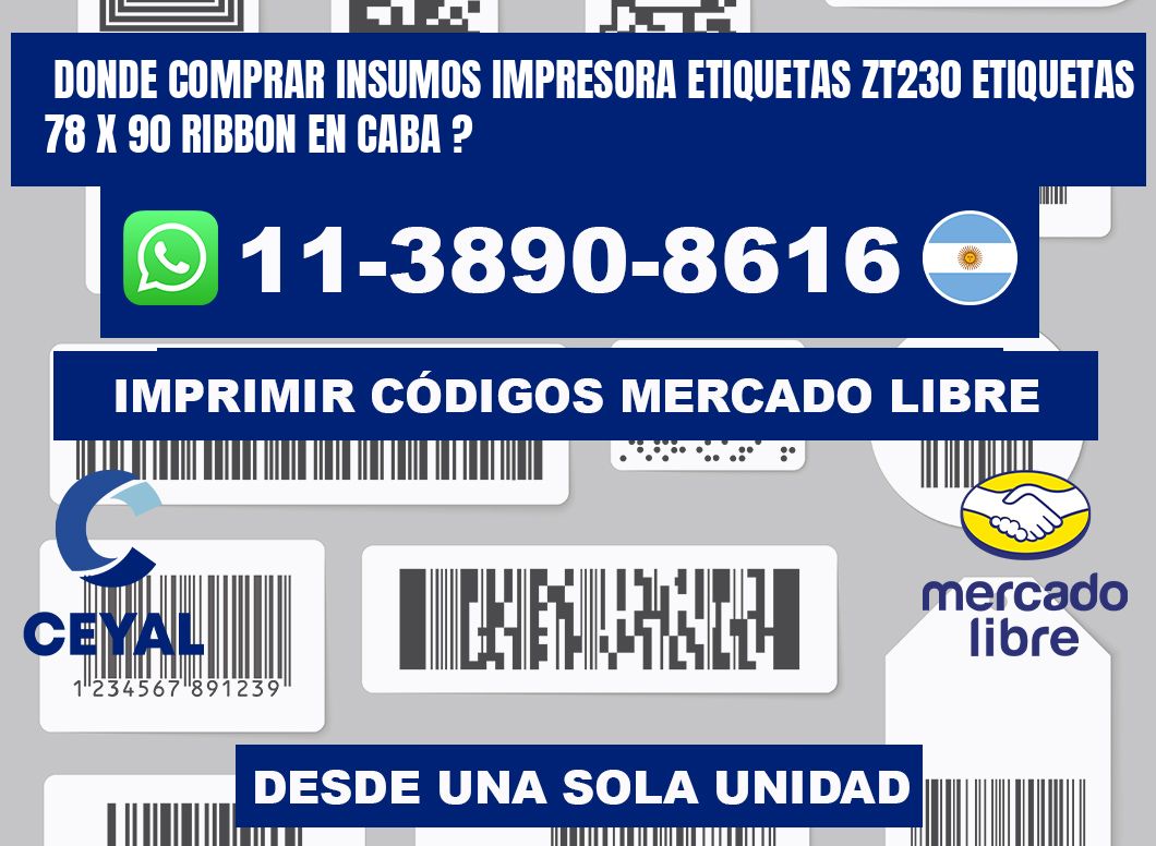 donde comprar insumos impresora etiquetas zt230 etiquetas 78 x 90 ribbon en CABA ?