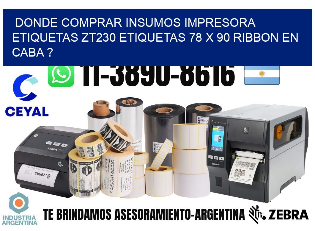 donde comprar insumos impresora etiquetas zt230 etiquetas 78 x 90 ribbon en CABA ?