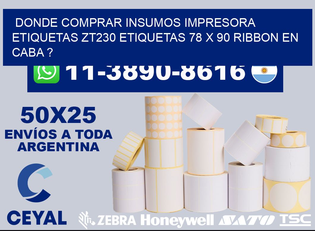 donde comprar insumos impresora etiquetas zt230 etiquetas 78 x 90 ribbon en CABA ?