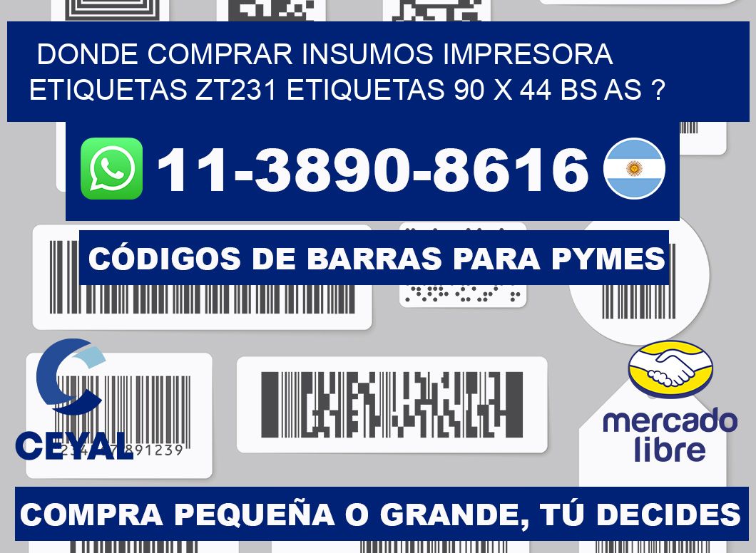 donde comprar insumos impresora etiquetas zt231 etiquetas 90 x 44 BS AS ?