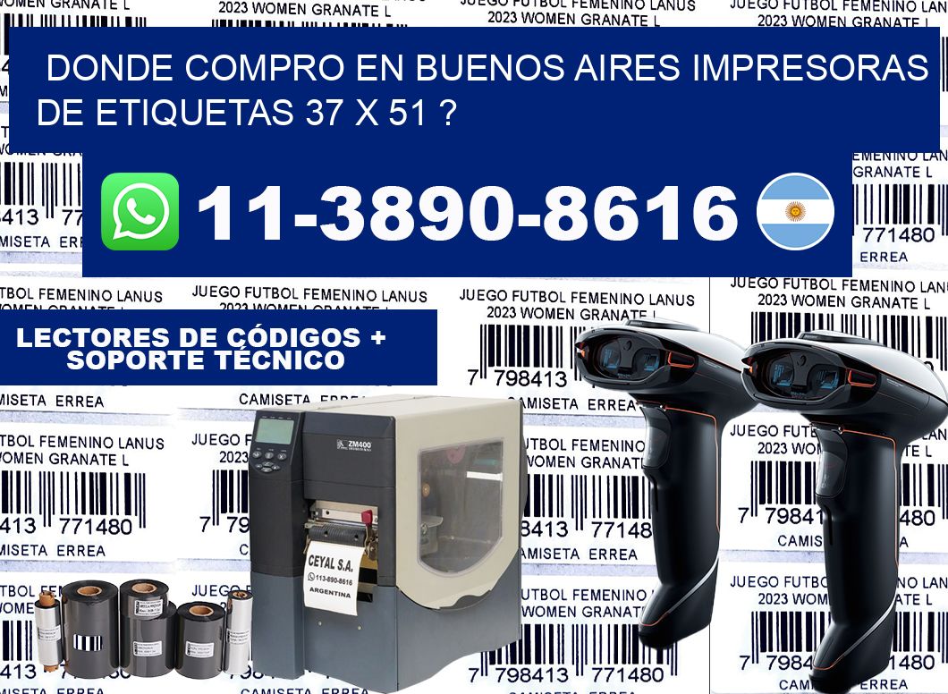 donde compro en buenos aires impresoras de etiquetas 37 x 51 ?