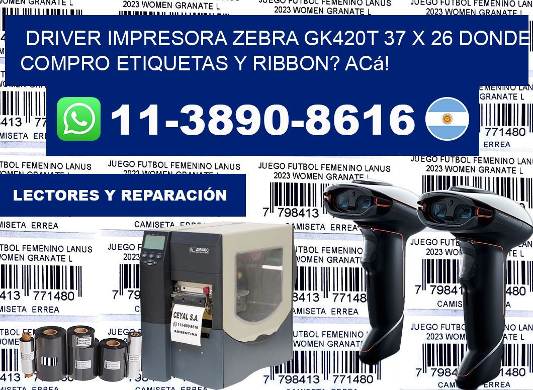 driver impresora zebra gk420t 37 x 26 Donde compro etiquetas y ribbon? Acá!