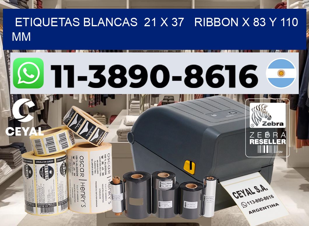 etiquetas blancas  21 x 37   ribbon x 83 y 110 mm
