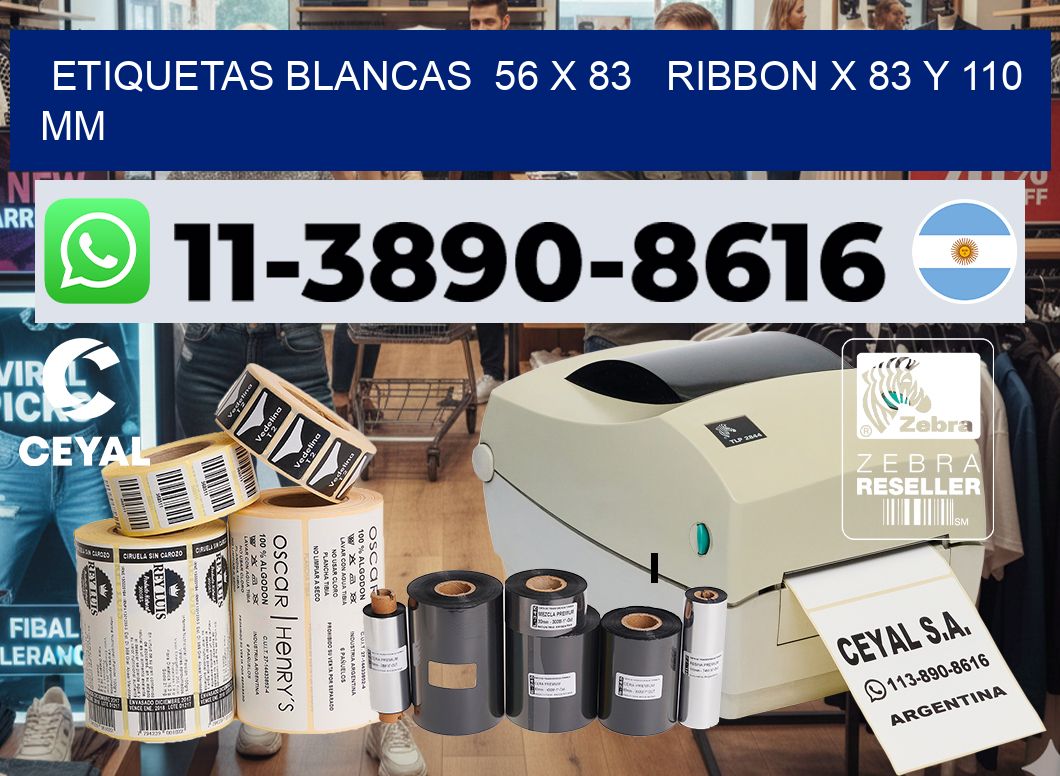 etiquetas blancas  56 x 83   ribbon x 83 y 110 mm