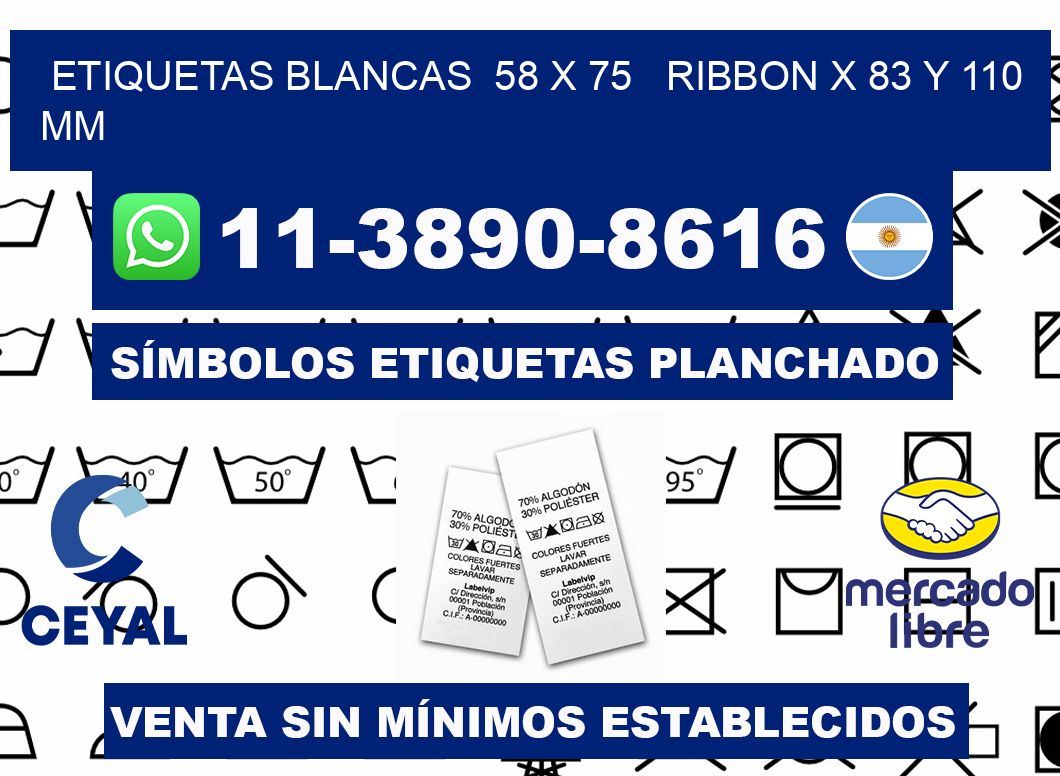 etiquetas blancas  58 x 75   ribbon x 83 y 110 mm