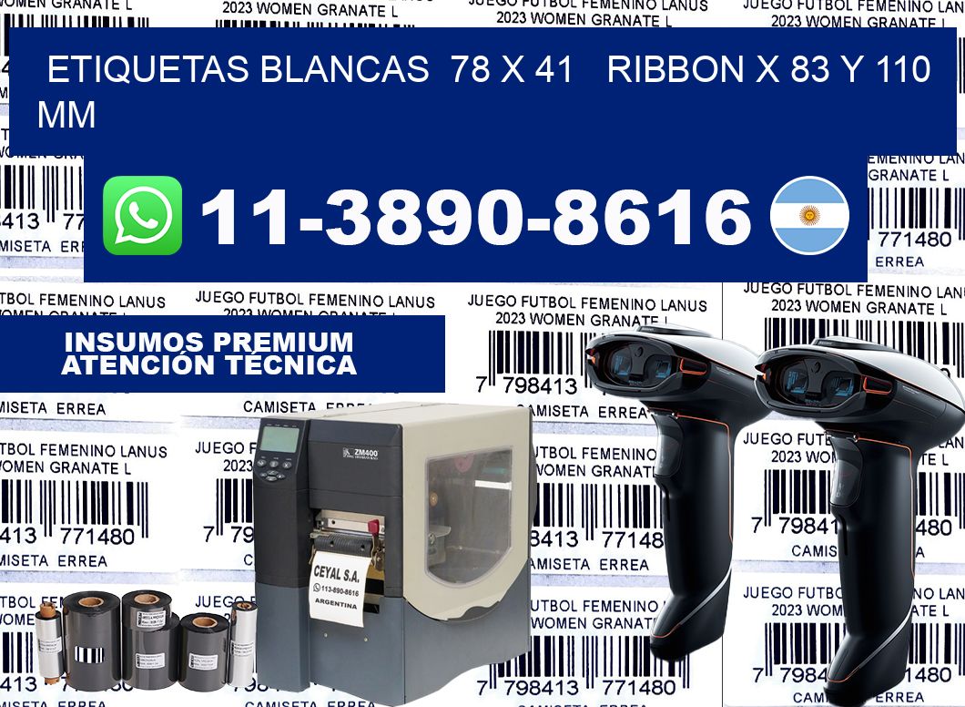 etiquetas blancas  78 x 41   ribbon x 83 y 110 mm