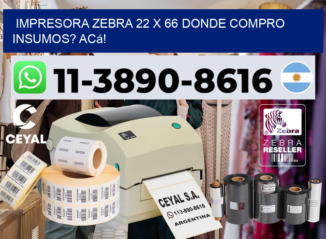 impresora zebra 22 x 66 Donde compro insumos? Acá!