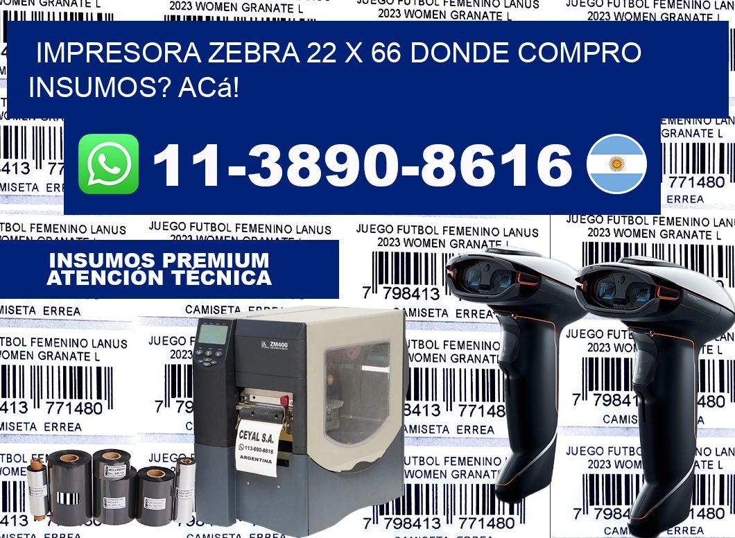 impresora zebra 22 x 66 Donde compro insumos? Acá!