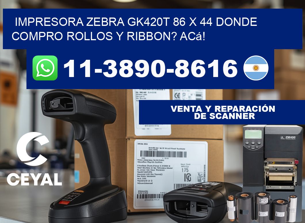 impresora zebra gk420t 86 x 44 Donde compro rollos y ribbon? Acá!