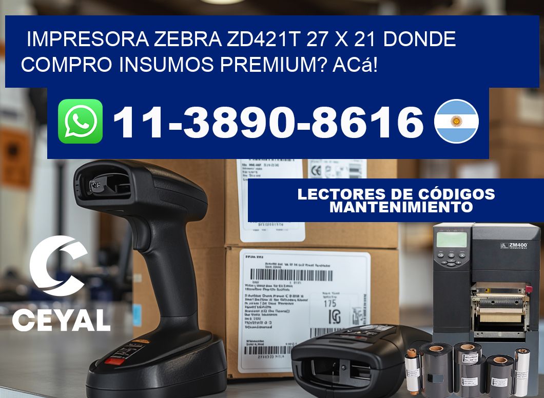 impresora zebra zd421t 27 x 21 Donde compro insumos premium? Acá!