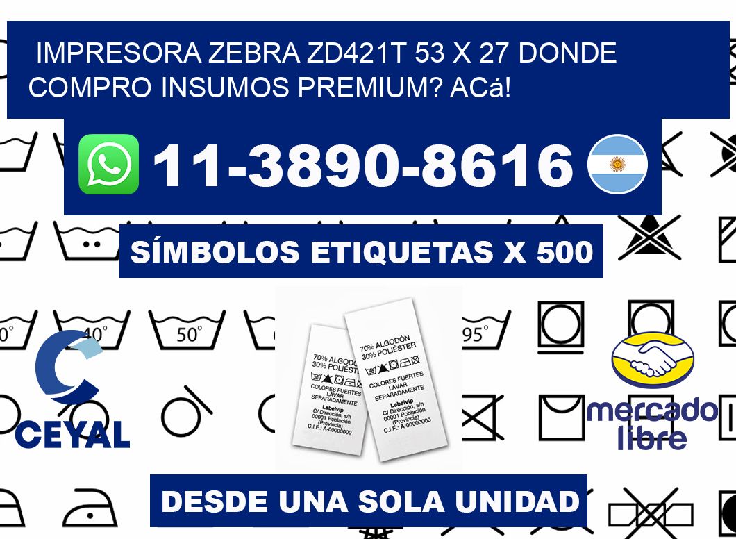 impresora zebra zd421t 53 x 27 Donde compro insumos premium? Acá!