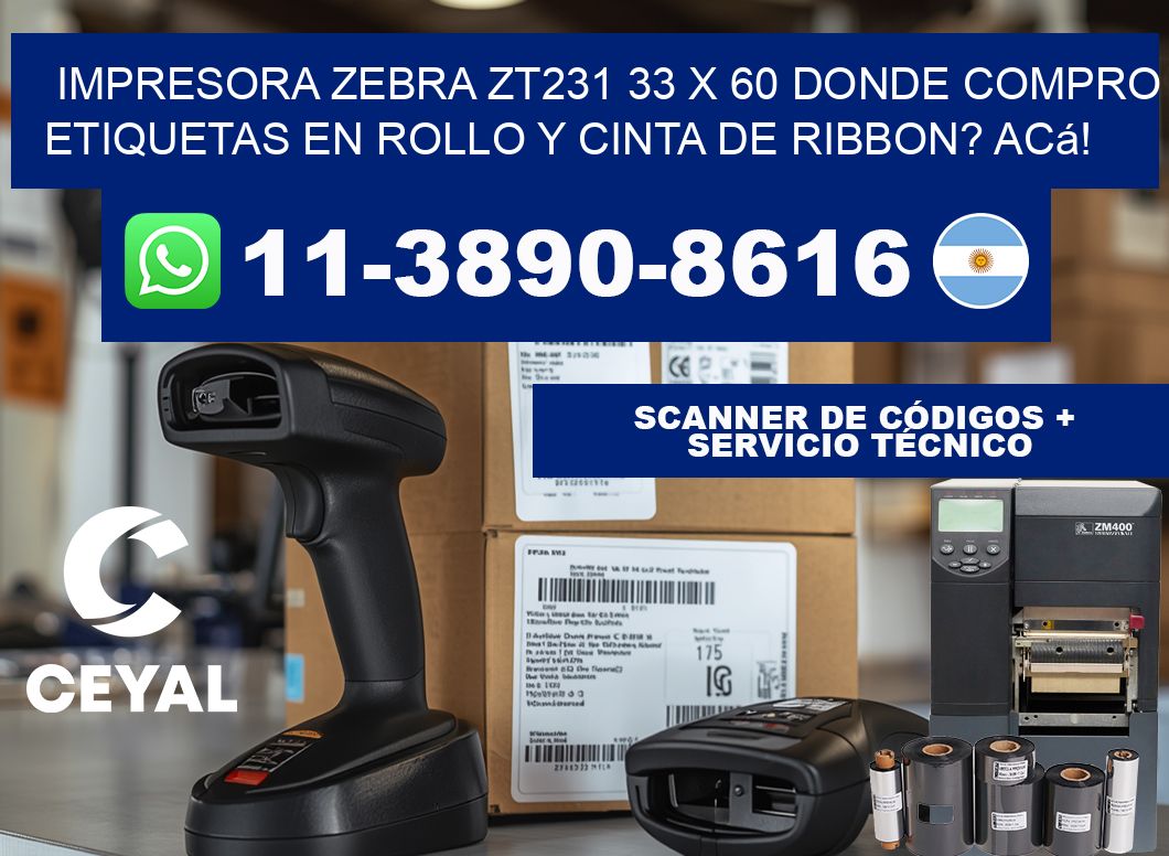 impresora zebra zt231 33 x 60 Donde compro etiquetas en rollo y cinta de ribbon? Acá!