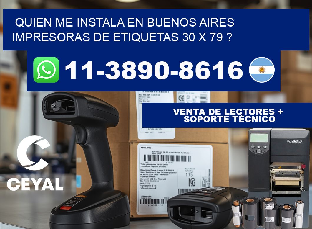 quien me instala en buenos aires impresoras de etiquetas 30 x 79 ?